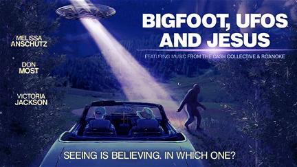 Bigfoot, UFOs and Jesus poster