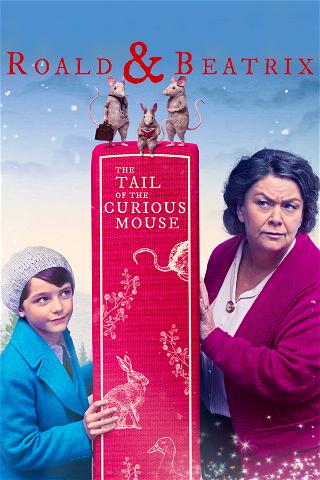 Roald y Beatrix: La Cola del raton Curioso poster