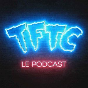 TFTC - Le Podcast poster