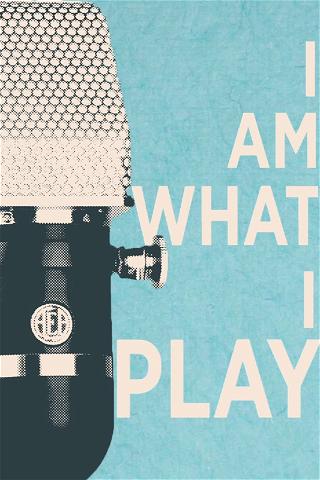 I Am What I Play poster