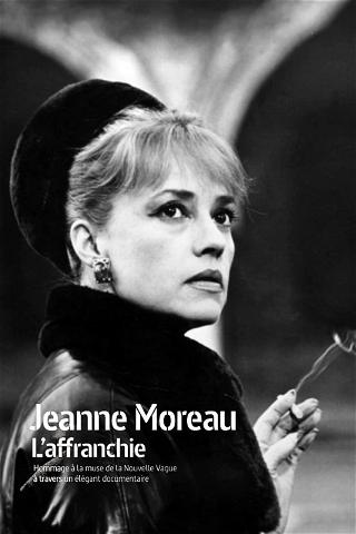 Jeanne Moreau, l'affranchie poster
