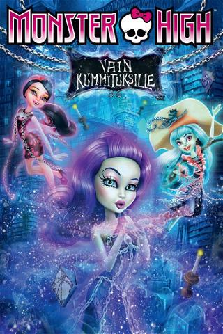 Monster High - Vain kummituksille - Suomenkielinen poster