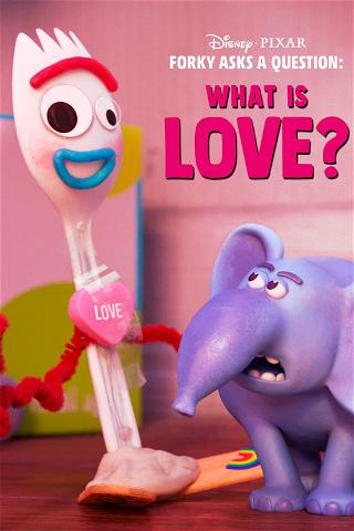 Forky hat eine Frage - Was ist Liebe? poster