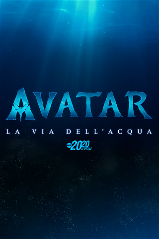 Avatar: la Via dell’Acqua – Lo Speciale poster
