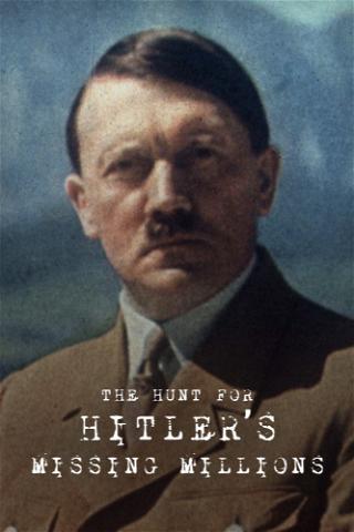 The Hunt for Hitler's Missing Millions poster