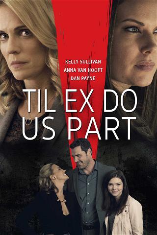 Til Ex Do Us Part poster