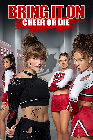 Bring It On: Cheer or Die poster