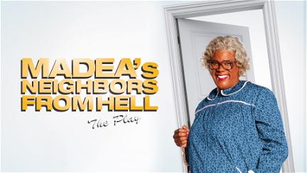 Tyler Perry's Madea's Neighbors from Hell - The Play poster