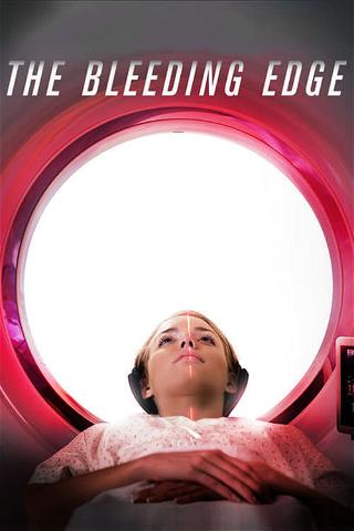 The Bleeding Edge: Medicinsk magtmisbrug poster