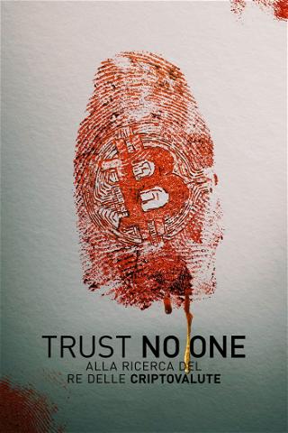Trust No One: alla ricerca del re delle criptovalute poster