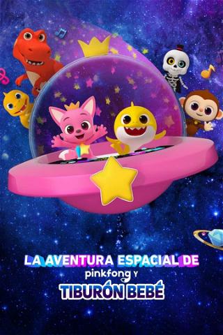 La aventura espacial de Pinkfong y Tiburón Bebé poster