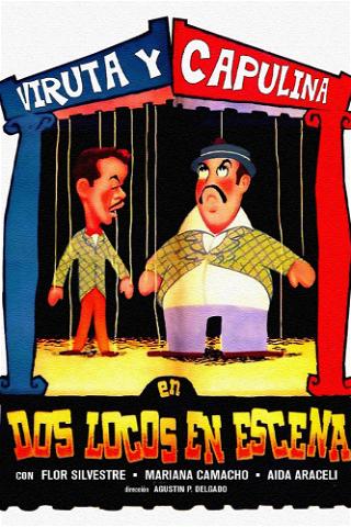 Viruta Y Capulina: Dos Locos en Escena poster