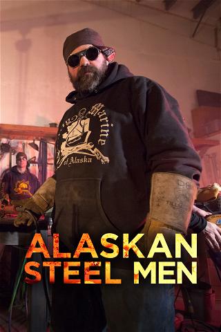 Alaskan Steel Men poster