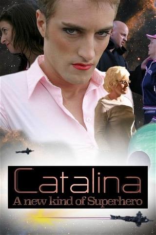 Catalina: A New Kind Of Superhero poster