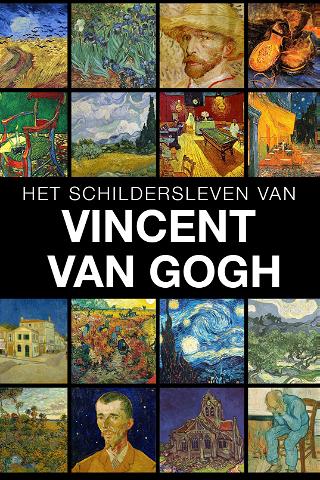 Het Schildersleven van Vincent van Gogh poster