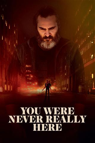 You Were Never Really Here poster