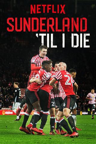 Sunderland 'Til I Die poster