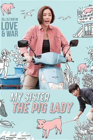 My Sister, the Pig Lady poster