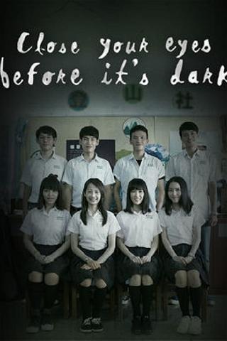 Close Your Eyes Before It's Dark poster