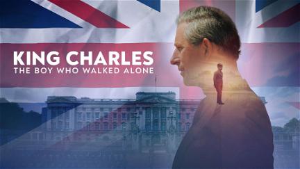 King Charles: The Boy Who Walked Alone poster