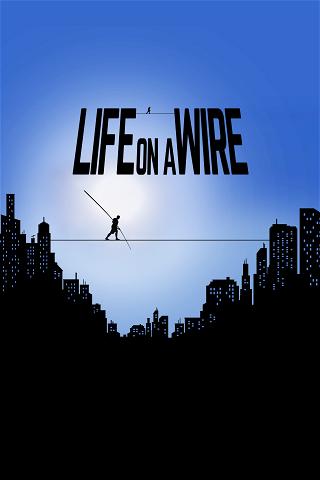 Life On A Wire poster