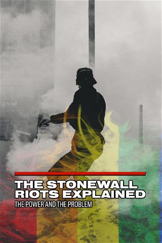 The Stonewall Riots Explained: The Power and Problem poster