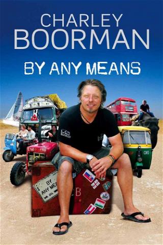 Charley Boorman: Ireland to Sydney by Any Means poster