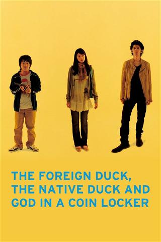 The Foreign Duck, the Native Duck and God in a Coin Locker poster