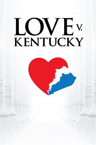 Love V. Kentucky poster