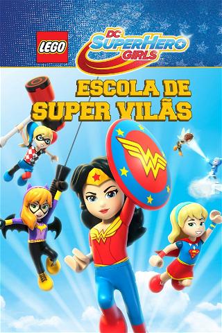 Lego DC Super Hero Girls: Escola de Super Vilãs poster