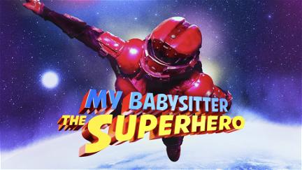 My Babysitter the Superhero poster