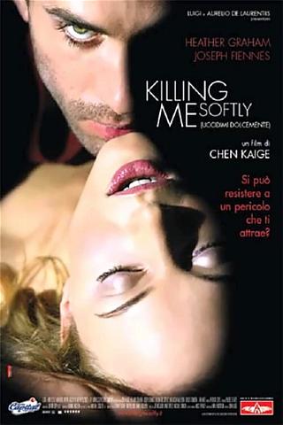 Killing Me Softly - Uccidimi dolcemente poster