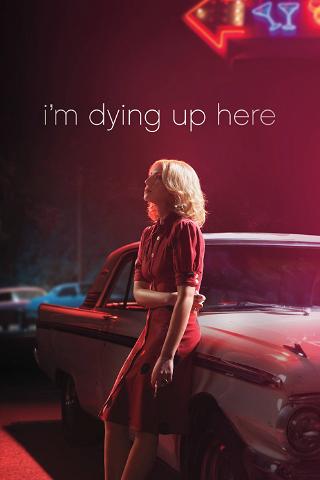 I’m Dying Up Here poster