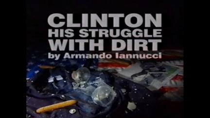Clinton: His Struggle with Dirt poster