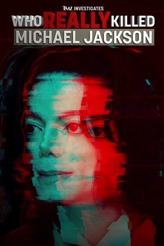 TMZ Investigates: Who Really Killed Michael Jackson poster
