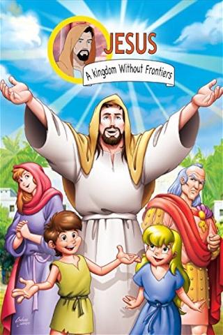 Jesus, A Kingdom Without Frontiers poster