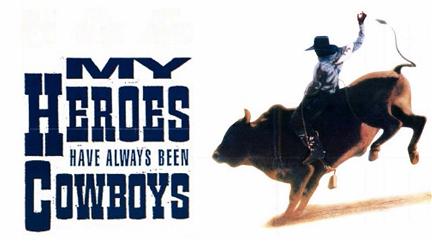 My Heroes Have Always Been Cowboys poster