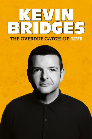 Kevin Bridges-The Overdue Catch-Up - Live poster