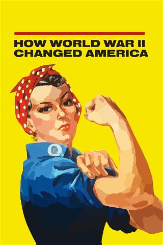 How World War II Changed America poster