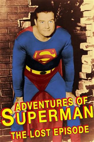 Adventures of Superman: The Lost Episode poster