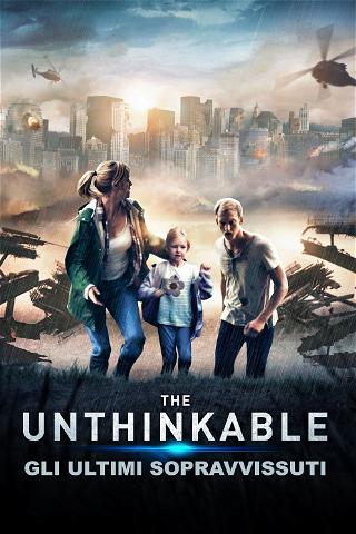 Unthinkable - Gli ultimi sopravvissuti poster