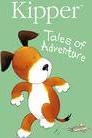Kipper: Tales Of Adventure poster