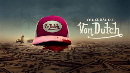 The Curse Of Von Dutch poster