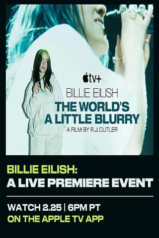 Billie Eilish: "The World’s A Little Blurry" Live Premiere Event poster