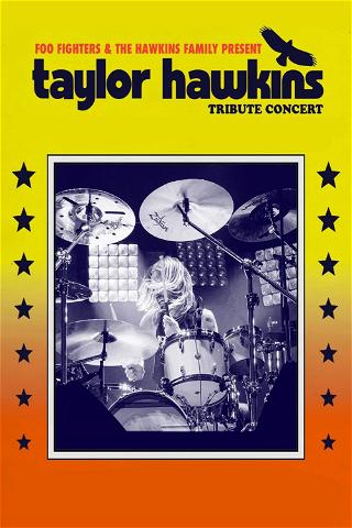Die Foo Fighters und Taylor Hawkins Familie Präsentieren: Das Taylor Hawkins Tribute Concert poster