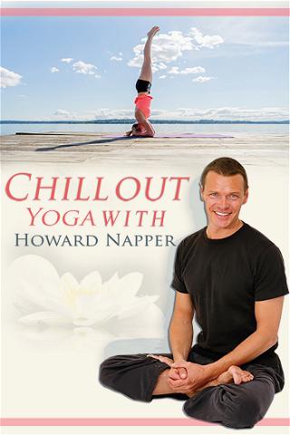 Chill Out Yoga with Howard Napper poster