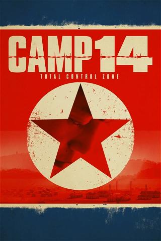 Camp 14 – Total Control Zone poster