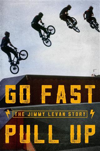 Go Fast Pull Up: The Jimmy LeVan Story poster