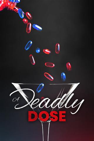 A Deadly Dose poster