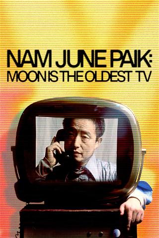 Nam June Paik: Moon Is the Oldest TV poster
